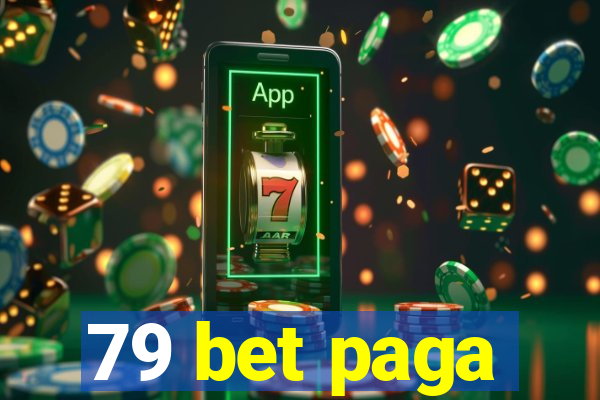 79 bet paga